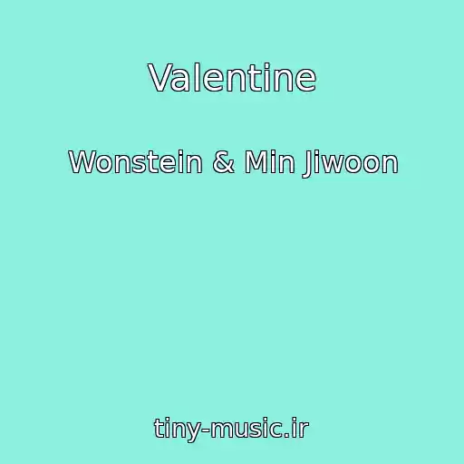 کاور آهنگ Valentine از Wonstein & Min Jiwoon