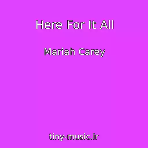 کاور آهنگ Here For It All از Mariah Carey