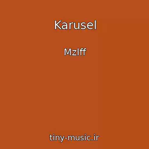 کاور آهنگ Karusel از Mzlff
