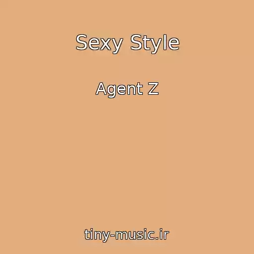 کاور آهنگ Sexy Style از Agent Z