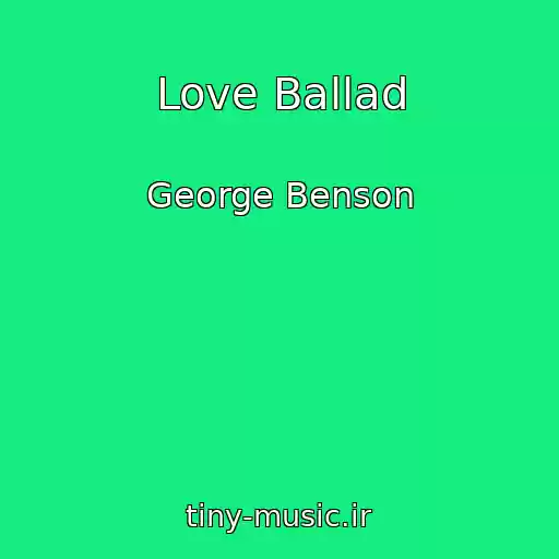 کاور آهنگ Love Ballad از George Benson