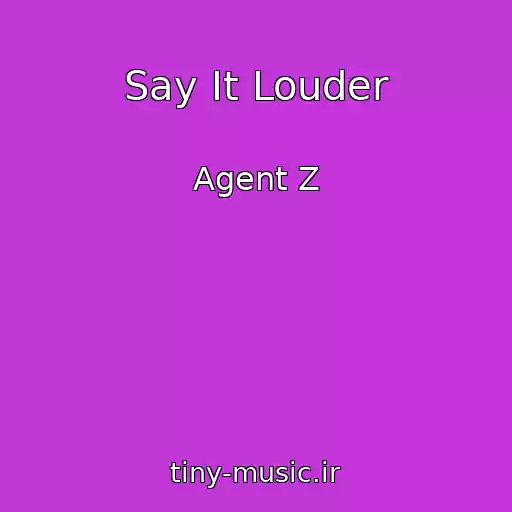 کاور آهنگ Say It Louder از Agent Z
