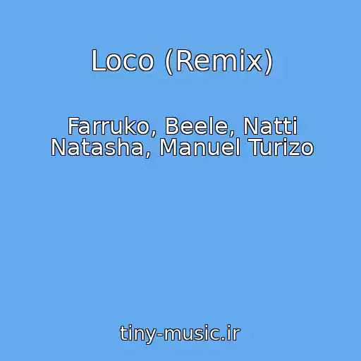 کاور آهنگ Loco (Remix) از Farruko, Beele, Natti Natasha, Manuel Turizo