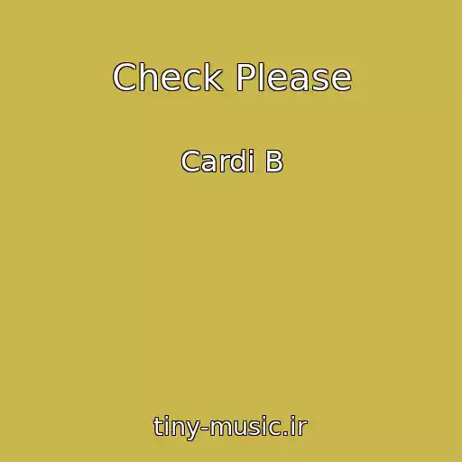 کاور آهنگ Check Please از Cardi B