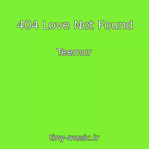 کاور آهنگ 404 Love Not Found از Teemur
