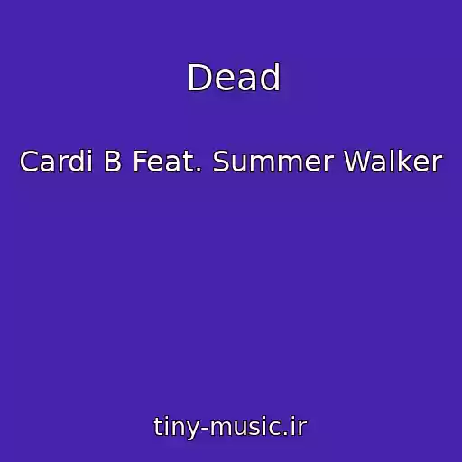 کاور آهنگ Dead از Cardi B Feat. Summer Walker