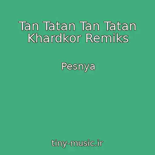کاور آهنگ Tan Tatan Tan Tatan Khardkor Remiks از Pesnya