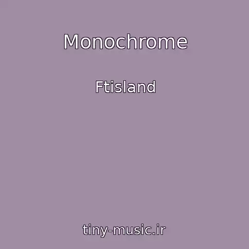 کاور آهنگ Monochrome از Ftisland