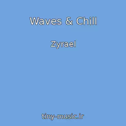 کاور آهنگ Waves & Chill از Zyrael