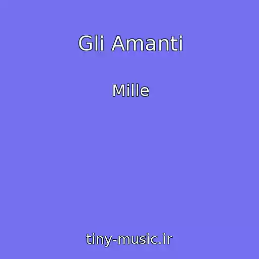 کاور آهنگ Gli Amanti از Mille