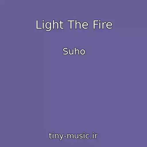 کاور آهنگ Light The Fire از Suho