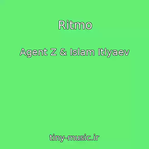 کاور آهنگ Ritmo از Agent Z & Islam Itlyaev