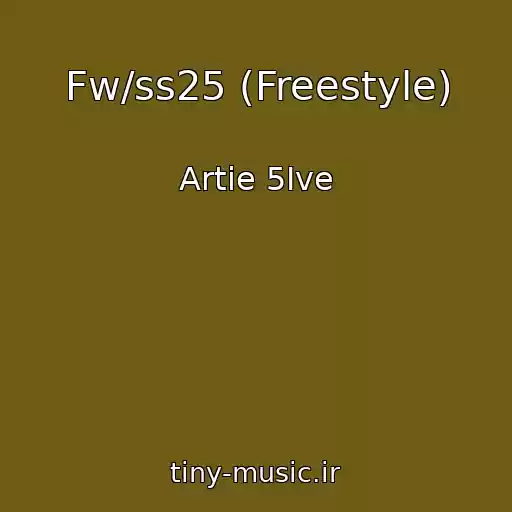 کاور آهنگ Fw/ss25 (Freestyle) از Artie 5Ive