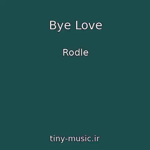 کاور آهنگ Bye Love از Rodle