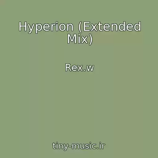 کاور آهنگ Hyperion (Extended Mix) از Rex.w