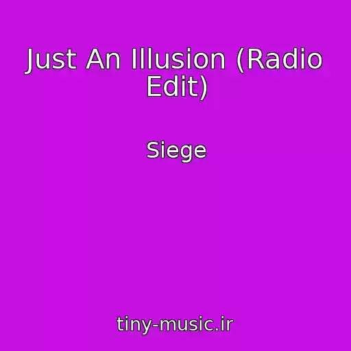 کاور آهنگ Just An Illusion (Radio Edit) از Siege