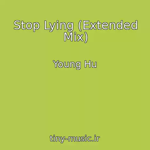 کاور آهنگ Stop Lying (Extended Mix) از Young Hu