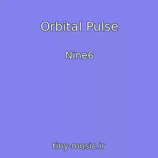 کاور آهنگ Orbital Pulse از Nine6