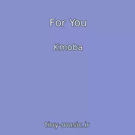 کاور آهنگ For You از Kmoba