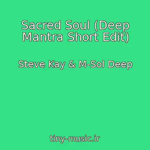 کاور آهنگ Sacred Soul (Deep Mantra Short Edit) از Steve Kay & M-Sol Deep