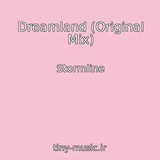 کاور آهنگ Dreamland (Original Mix) از Stormline