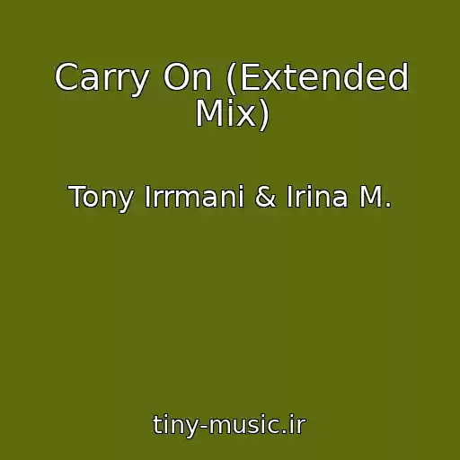 کاور آهنگ Carry On (Extended Mix) از Tony Irrmani & Irina M.