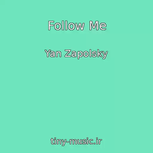 کاور آهنگ Follow Me از Yan Zapolsky
