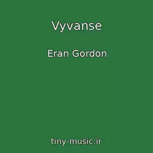 کاور آهنگ Vyvanse از Eran Gordon