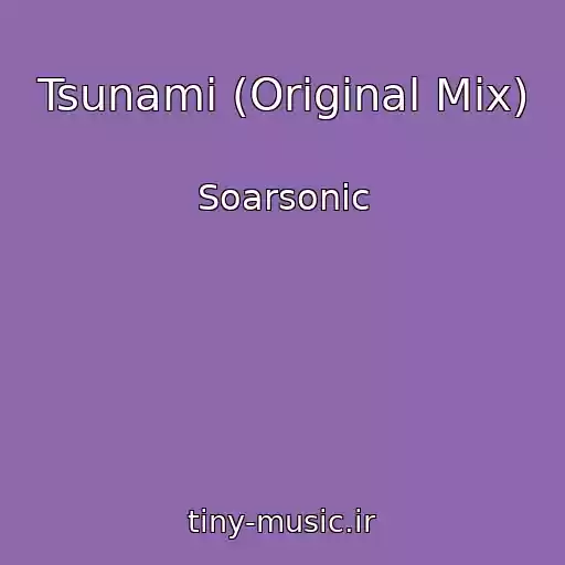 کاور آهنگ Tsunami (Original Mix) از Soarsonic