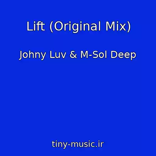 کاور آهنگ Lift (Original Mix) از Johny Luv & M-Sol Deep