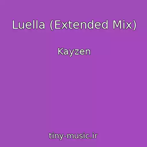 کاور آهنگ Luella (Extended Mix) از Kayzen