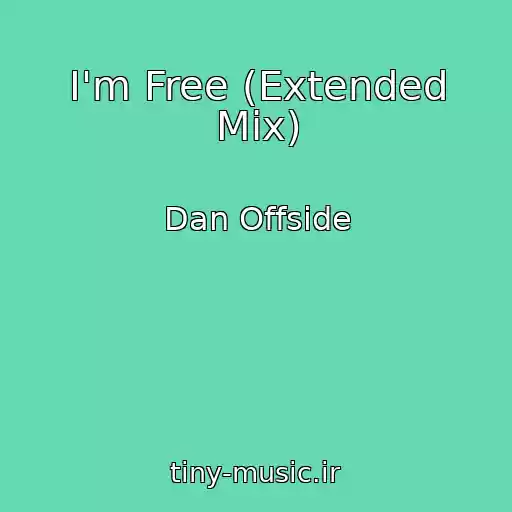 کاور آهنگ I'm Free (Extended Mix) از Dan Offside