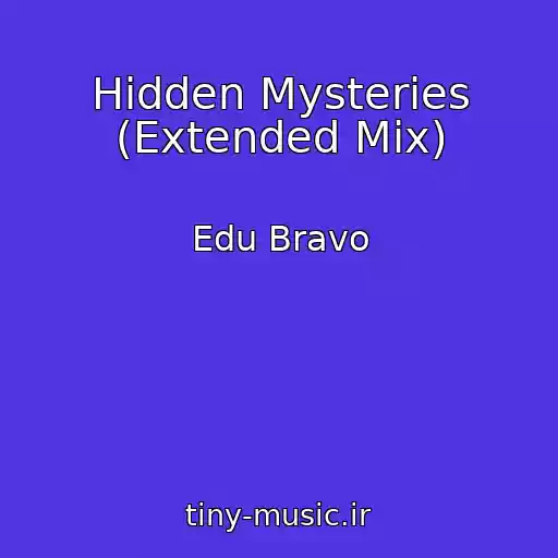 کاور آهنگ Hidden Mysteries (Extended Mix) از Edu Bravo