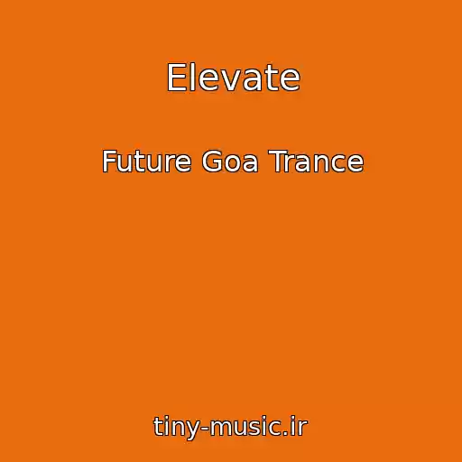کاور آهنگ Elevate از Future Goa Trance