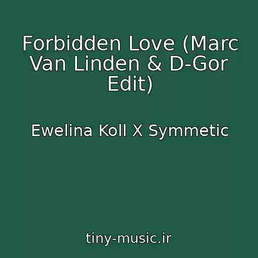 کاور آهنگ Forbidden Love (Marc Van Linden & D-Gor Edit) از Ewelina Koll X Symmetic
