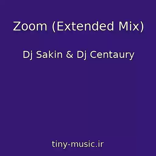کاور آهنگ Zoom (Extended Mix) از Dj Sakin & Dj Centaury