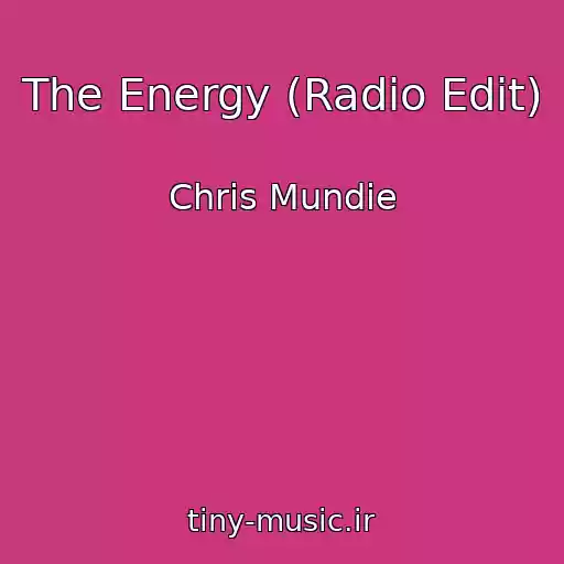 کاور آهنگ The Energy (Radio Edit) از Chris Mundie