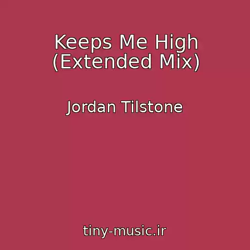کاور آهنگ Keeps Me High (Extended Mix) از Jordan Tilstone