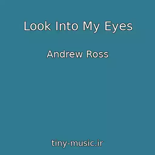 کاور آهنگ Look Into My Eyes از Andrew Ross