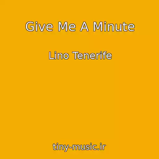 کاور آهنگ Give Me A Minute از Lino Tenerife