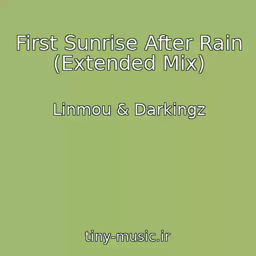 کاور آهنگ First Sunrise After Rain (Extended Mix) از Linmou & Darkingz