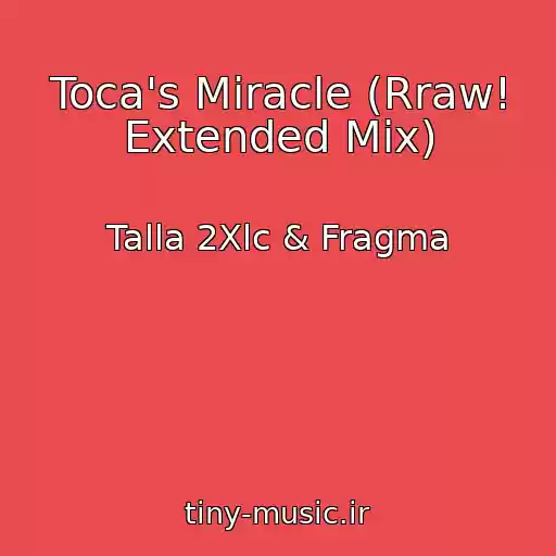 کاور آهنگ Toca's Miracle (Rraw! Extended Mix) از Talla 2Xlc & Fragma