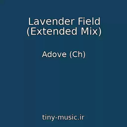 کاور آهنگ Lavender Field (Extended Mix) از Adove (Ch)