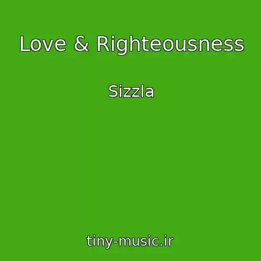 کاور آهنگ Love & Righteousness از Sizzla