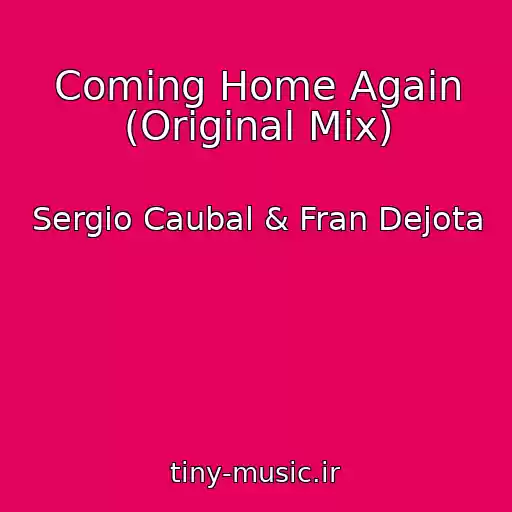 کاور آهنگ Coming Home Again (Original Mix) از Sergio Caubal & Fran Dejota
