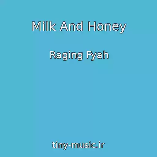 کاور آهنگ Milk And Honey از Raging Fyah