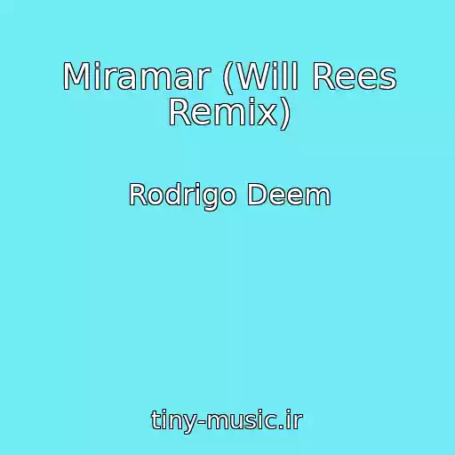 کاور آهنگ Miramar (Will Rees Remix) از Rodrigo Deem