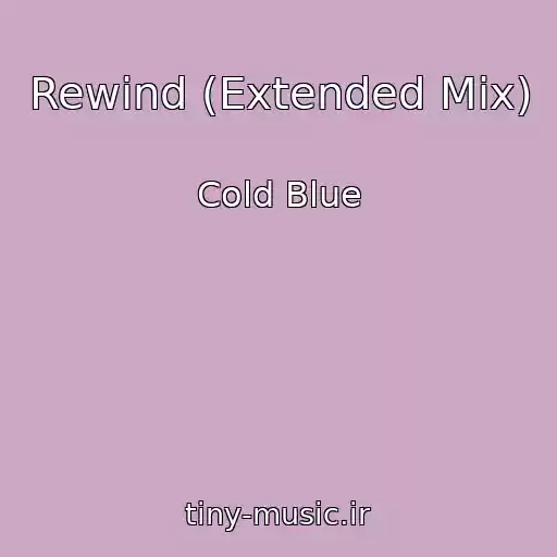 کاور آهنگ Rewind (Extended Mix) از Cold Blue