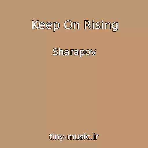 کاور آهنگ Keep On Rising از Sharapov