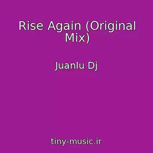 کاور آهنگ Rise Again (Original Mix) از Juanlu Dj